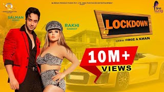 LOCKDOWN (Official Video) I Rakhi Sawant I Salman Shaikh I Bhanu Pandit I Anita Bhatt I Firoz A Khan