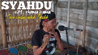 SYAHDU Cipt H Rhoma Irama by Mbah Yadek || Cover Seruling Merdu