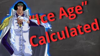 Calculating the Power of Aokiji’s Ice Age (One Piece Analysis)