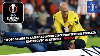 Psv-Siviglia: tifoso invade il campo e aggredisce portiere