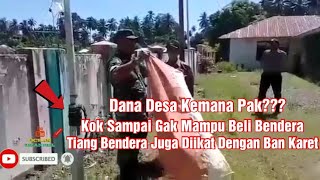 Danramil Marah Besar Ketika Melihat Bendera Merah Putih Berkibar Dalam Keadaan Rusak Dan Sobek