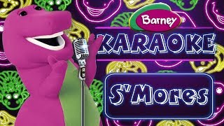 Barney Karaoke | S'Mores