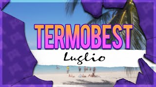 #TermoBest: Luglio 2021