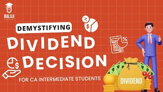 Dividend Decision Explained! | CA Inter | Financial Management | Balaji Educare