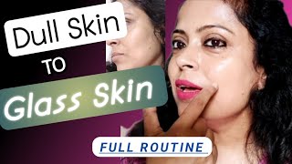 Dull Skin to Glass Skin /  How to get a Glass Skin / Glass Skin routine @Saanch