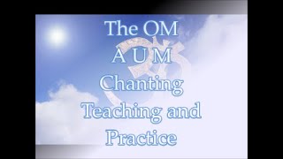 A U M OM Chanting | Teaching and Practice | Divine Feminine Process of OM