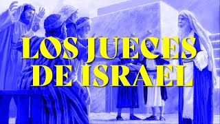 LOS JUECES DE ISRAEL - SANSÓN (I PARTE)