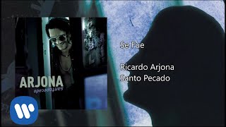 Ricardo Arjona - Se Fue (Audio)