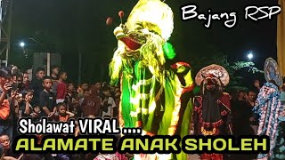 Solah Pueenak Bajang RSP - Sholawat VIRAL ALAMATE ANAK SHOLEH Versi Lagu Jaranan Nogo Pertolo