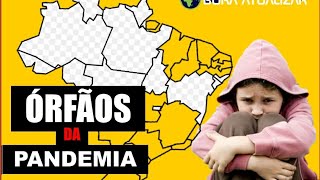 ÓRFÃOS DA PANDEMIA: Uma Pandemia Oculta.