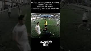 QUANDO O GOLEIRO TIRA O DOCE DO ATACANTE