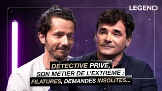 DÉTECTIVE PRIVÉ, SON MÉTIER DE L’EXTRÊME : FILATURES, DEMANDES INSOLITES…