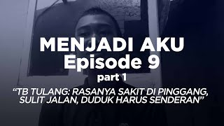 DUGAAN AWAL SARAF KEJEPIT, TERNYATA TB TULANG‼| MENJADI AKU EPS 9 PART 1