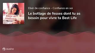 Le bottage de fesses dont tu as besoin pour vivre ta Best Life