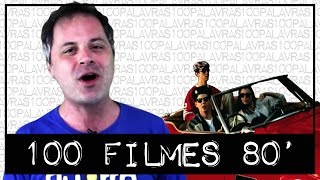 100 FILMES CLÁSSICOS DOS ANOS 80