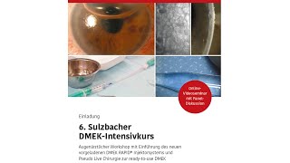 6  Sulzbacher DMEK Intensivkurs mit DMEK RAPID und Live Chirurgie - Mai 2021, Augenklinik Sulzbach