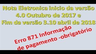 Nota Eletronica versão 4.0 informação de pagamento erro 871 inicio em 02 de Outubro 2017