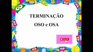 Terminação: OSO e OSA