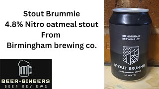 Stout Brummie 4.8% Nitro oatmeal stout from Birmingham brewing co.