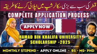 Complete Application Process | Hamad Bin Khalifa University Fully Funded Scholarship in Qatar | 2025