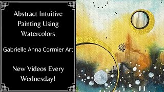 How to Create an Intuitive Abstract Painting Using Watercolors | Mindful Art Practice