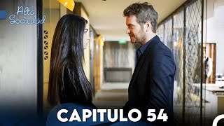 Alta Sociedad Capitulo 54 (Doblado en Español) FULL HD