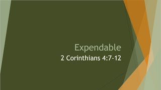 Expendable | 2 Corinthians 4:7-12