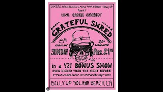 Set 5 & 6 - Grateful Shred - Belly Up - Solana Beach, Ca 2024.04.21