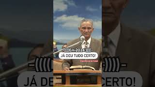 Pastor José Carlos  diz Em 2024 Já deu tudo Certo . Quem Diz Amém!.