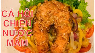 CÁ HỒI CHIÊN NƯỚC MẮM MÓN NGON HÀNG NGÀY