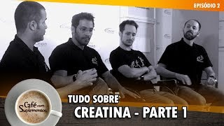 Tudo que você precisa saber sobre creatina - PARTE 1