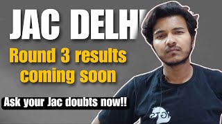 [LIVE] JAC DELHI round 3 results soon ! Ask your doubts now