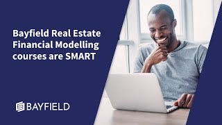 Bayfield Real Estate Financial Modelling courses are SMART