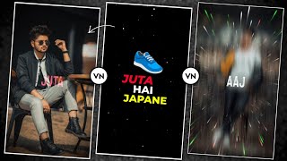 Mera Joota Hai Japani 👟 Trending Reels Editing Vn App | New Trending Reels Video Editing