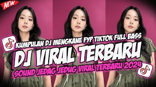 DJ VIRAL TERBARU 2024 FULL BASS JEDAG JEDUG MENGKANE FYP TIKTOK