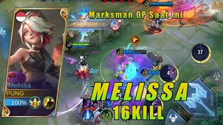 Gameplay Melissa MM OP Saat ini 16 Kill - Mobile Legend Bang Bang