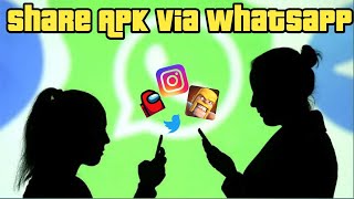 Send Apps through whatsapp | 2020 | How to send apk files via whatsapp