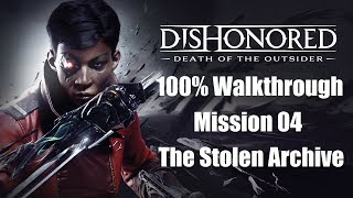 Dishonored Death of the Outsider - 100% Walkthrough - Mission 4: The Stolen Archive