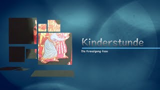 Kinderstunde die Kreuzigung Jesu