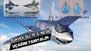 Sukhoi Su-75 Checkmate 5. Nesil Uçağını Tanıyalım. Su75 & Su57 Kıyaslama, Su75 & F35 Kıyaslama