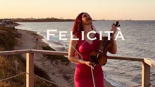 Felicità 🔥 Al Bano & Romina Power ~ violin cover