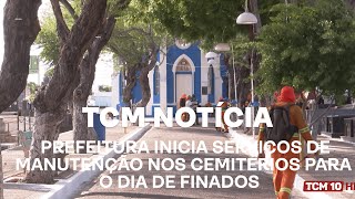 TCM Notícia - Prefeitura inicia serviços de manutenção nos cemitérios para o Dia de Finados