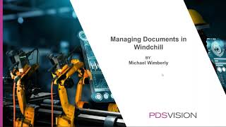 Managing Microsoft Office Documents with Windchill (Desktop Integration) - Wednesday Webinar