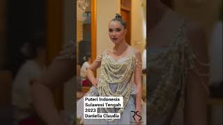 Puteri Indonesia Sulawesi Tengah 2023 || Daniella Claudia #shorts #puteriindonesia #beautypageant