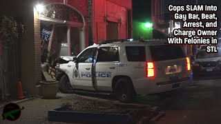 Cops SLAM Into Gay Bar, Beat Up And Arrest Owner!