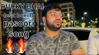 Ducky bhai beatboxing pasoori song🔥 #duckybhai