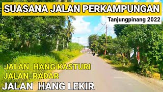 SUASANA JALAN  PERKAMPUNGAN TANJUNGPINANG 2022 || STREET VIEW  TANJUNGPINANG