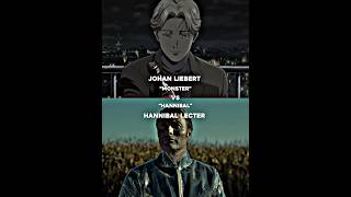 Johan Liebert vs Hannibal Lecter #edit #johanliebert #hannibal #tvshow #vs