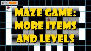 Maze Game: Adding more items and a new level