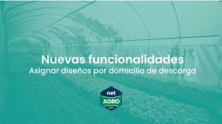 Novedades netAGRO | Nuevas funcionalidades Asignar diseño por domicilios de descarga